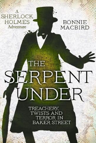 The Serpent Under continues Bonnie MacBird’s glorious Sherlock Holmes&nbsp;series
